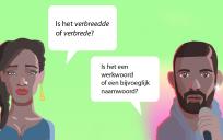 Is het verbrede of verbreedde?